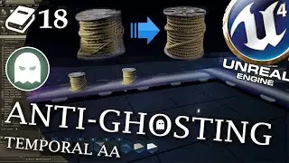 Anti-Ghosting Temporal AA - Unreal Engine 4 Guide