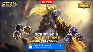 UPDATE Script Roger Prime No Password | Patch Terbaru | Full Effect & Voice - Mobile Legend