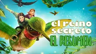 EPIC: EL REINO SECRETO -EL RESUMEN-