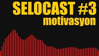 SeloCast #3 - Motivasyon için yeni yılı beklemiyorum!