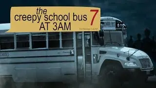 THE CREEPY SCHOOL BUS at 3AM - text story