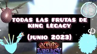 🔥 Todas las frutas de King legacy (Junio, 2023) 🔥 | Lerisu