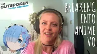 Outspoken Clips: Breaking Into Anime Voiceover