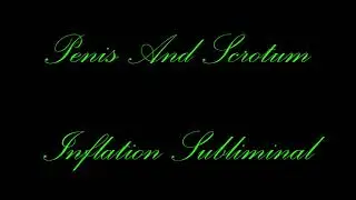 Penis and Scrotum Inflation Subliminal