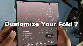 How I Customize my Z Fold 7 (Timestamps Included)