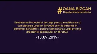 Dezbaterea Proiectului de Lege reforma în domeniul sănătăţii & drepturile pacientului (18.09.2019)