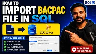 SQL Server BACPAC Import Tutorial for Beginners