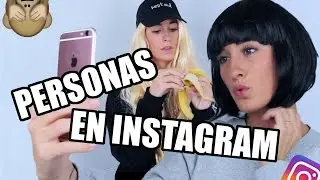 TIPOS DE PERSONAS EN INSTAGRAM | @paulagonu