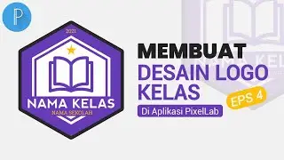 Cara Membuat Logo Kelas EPS 4 | Tutorial PixelLab
