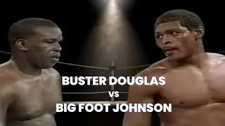 Buster Douglas vs Bigfoot Johnson