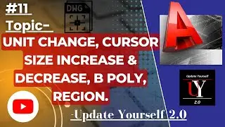 #11 Learn AutoCAD in Hindi I Topic - Unit Change, Cursor Size Increase & Decrease, B Poly, Region
