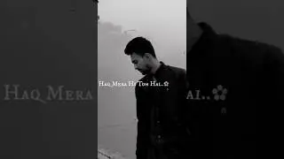 Haq Mera hi tow hai 🖤🖤