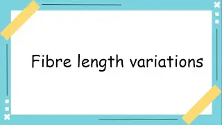 Fibre length variations - Brief explanation - GATE topics - TIPS