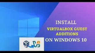How to Install VirtualBox Guest Additions on Windows 10 (Step-by-Step Guide)