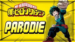 MY HERO ACADEMIA - PARODIE #1