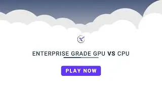 Enterprise Grade GPU vs CPU | VEXXHOST