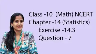 Class 10 Chapter 14 Exercise 14.3 Question 7 | Statistics | Median | NCERT | CBSE