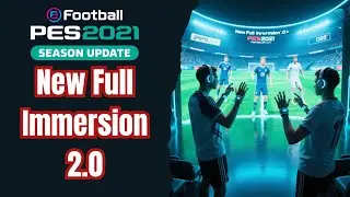 Full Immersion 2.0 Mod – Total Matchday Experience | PES 2021 & Football Life 2025