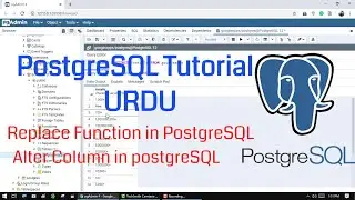 ALTER COLUMN & REPLACE FUNCTION Mastery in PostgreSQL | Urdu | Hindi | Step-by-Step Guide