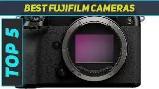 5 Best Fujifilm Cameras in 2023