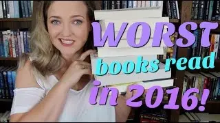 WORST BOOKS READ IN 2016