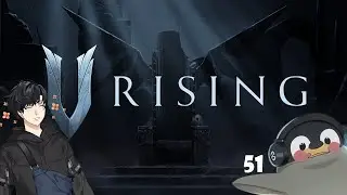 V Rising Ep 51