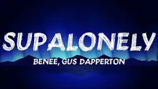 Benee - Supalonely (Lyrics) ft. Gus Dapperton