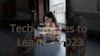 Top 10 Trending Technologies to Learn in 2023. 