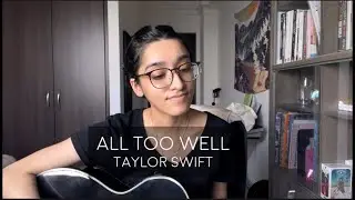 all too well - taylor swift acoustic cover