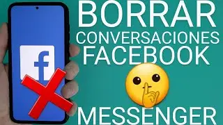 🔵💬❌ Cómo BORRAR mis CONVERSACIONES de FACEBOOK MESSENGER PASO a PASO 2026