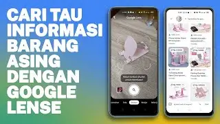 CARI TAU INFORMASI BARANG ASING PAKAI GOOGLE LENSE