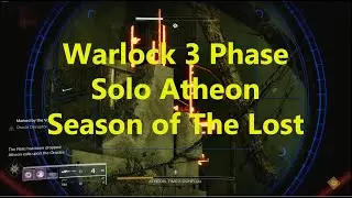 Destiny 2 Solo Atheon 3 Phase (Warlock) (Season of The Lost)