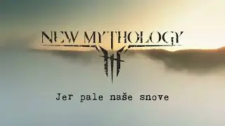 NEW MYTHOLOGY - Jer pale nase snove [2021]