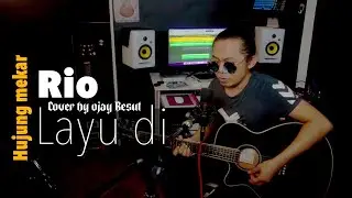 🔥LAYU DI HUJUNG MEKAR-RIO || ACOUSTIK COVER BY OJAY BESUT