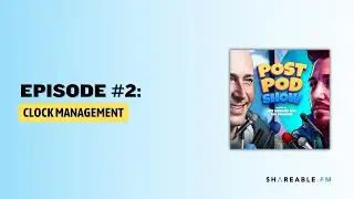 The Post Pod Show: Clock Management | Episode 1