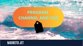 Marketo Program Channels and Tags