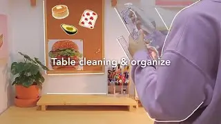 table cleaning & organize with me 🧽📔 | aesthetically pleasing 🦭