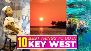 Top 10 Things To Do In Key West, Florida!