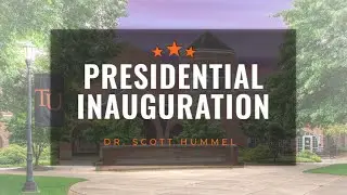 2021 Presidential Inauguration of Dr. Scott Hummel