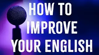Unique ways to improve your english speaking skills