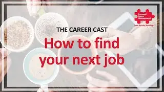The Career Cast - Episode Four - How to find your dream job