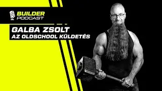 Az oldschool küldetés - Galba Zsolt | Builder Podcast🎙️ 14. rész