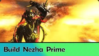 [Warframe] Build Nezha Prime & Review - Analisi ITA
