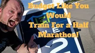 Budget Like You Would Train For a Half Marathon!