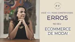 Os 7 Erros mais comuns com ecommerces de Moda!