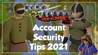 OSRS 2021 Account Security Tips - Old School Runescape/OSRS