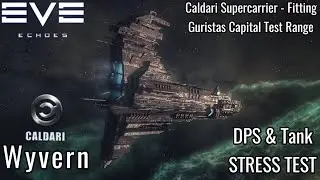EVE Echoes - Wyvern - Caldari Supercapital (Supercarrier) Guristas Capital Test Range PvP/PvE Guide