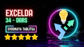 EXCEL 34 - DARS || EXCEL DASTURIDA SVODNAYA TABLITSA BILAN ISHLASH