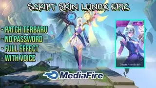 Script Skin Lunox Epic Dawn Revelation No Password Full Effect & Voice | Patch Edith Terbaru