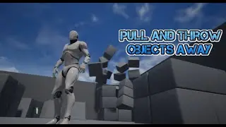 UE4 - Pull and throw objects away with Jedi force!